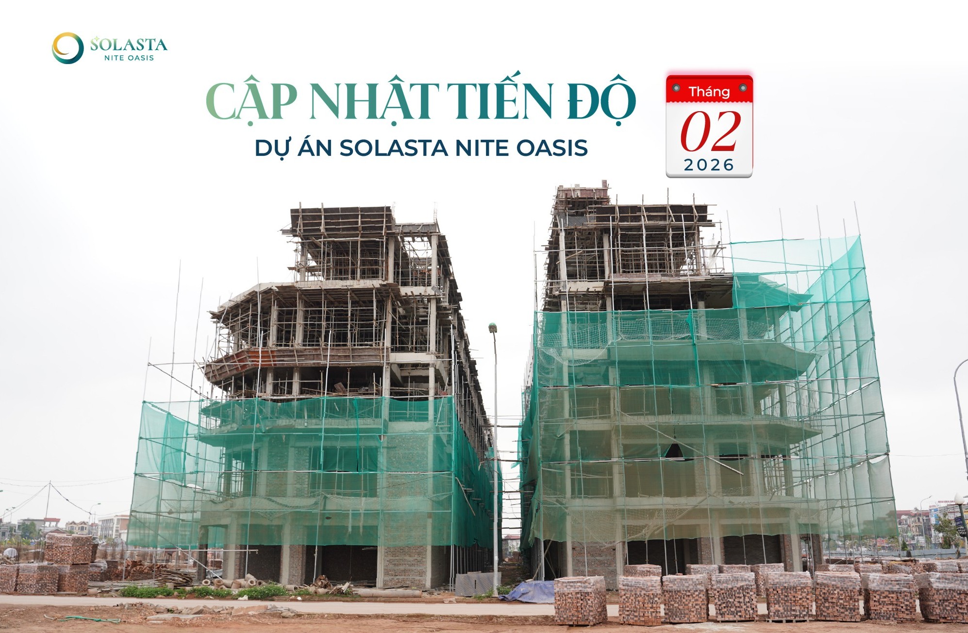 TIẾN ĐỘ DỰ ÁN SOLASTA NITE OASIS – THÁNG 02.2026